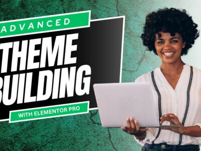 Advanced WordPress Theme Building with Elementor Pro